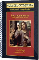 Los Sacramentos - Guía del catequista: Edición Parroquial